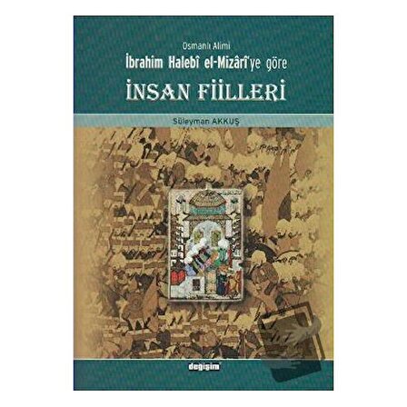 Osmanlı Alimi İbrahim Halebi el Mizari’ye Göre İnsan Fiilleri / Değişim