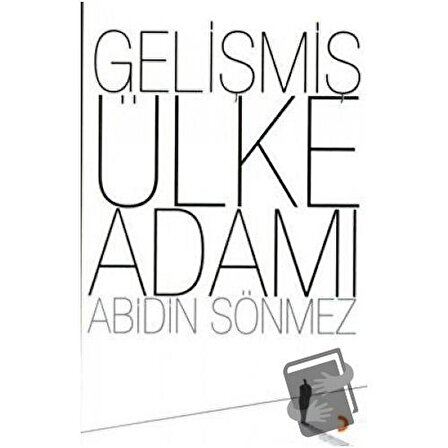 Gelişmiş Ülke Adamı / Cinius Yayınları / Abidin Sönmez