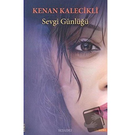 Sevgi Günlüğü / Hoşgörü Yayınları / Kenan Kalecikli