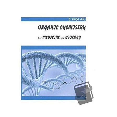 Organic Chemistry For Medicine And Biology / Ege Basım / Salih Yaşlak