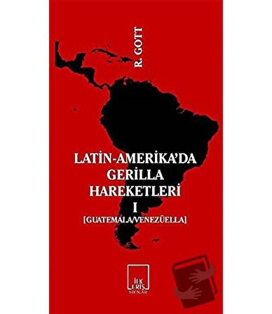 Latin Amerika’da Gerilla Hareketleri 1 / İlkeriş Yayınları / Richard Gott