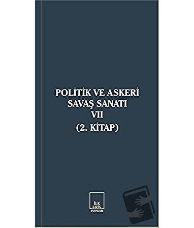 Politik ve Askeri Savaş Sanatı 7 / İlkeriş Yayınları / Kolektif