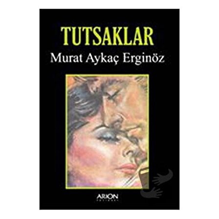 Tutsaklar / Arion Yayınevi / Murat Aykaç Erginöz