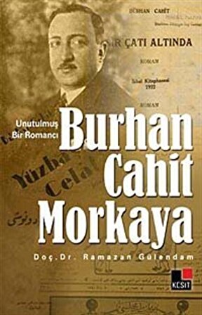 Unutulmuş Bir Romancı Burhan Cahit Morkaya / Doç. Dr. Ramazan Gülendam