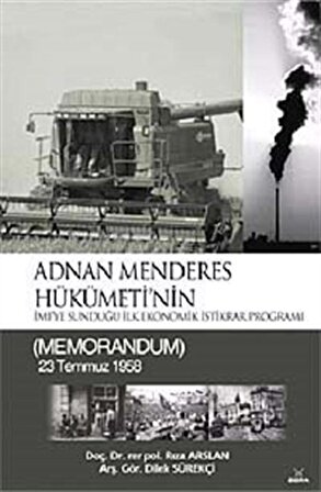 Adnan Menderes Hükümeti'nin İMF'ye Sunduğu İlk Ekonomik İstikrar Programı & Memorandum 23 Temmuz 1958 / Prof. Dr. Rıza Arslan