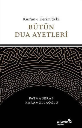 Kur'an-ı Kerim'deki Bütün Dua Ayetleri / Fatma Serap Karamollaoğlu