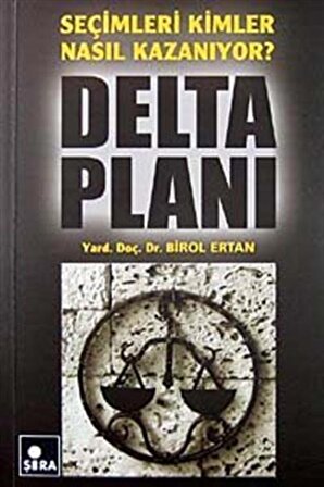 Delta Planı & Seçimleri Kimler Nasıl Kazanıyor? / Birol Ertan