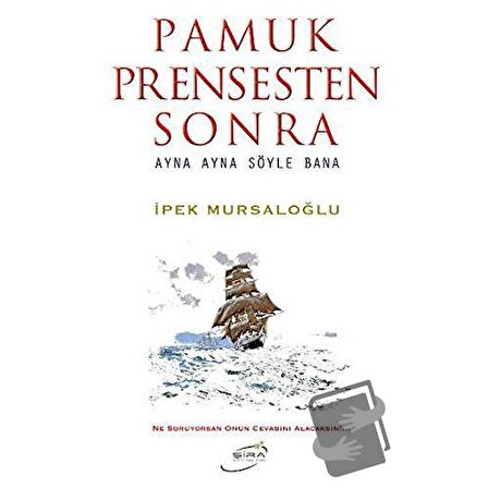 Pamuk Prensesten Sonra / Şira Yayınları / İpek Mursaloğlu
