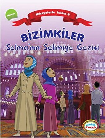 Bizimkiler / Selma'nın Selimiye Gezisi  Hikayelerle İslam 2 - Namaz