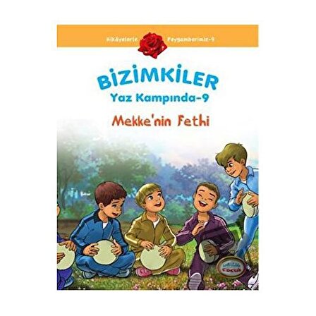 Bizimkiler Yaz Kampında 9   Mekke’nin Fethi / İnkılab Yayınları / Ayşe Alkan