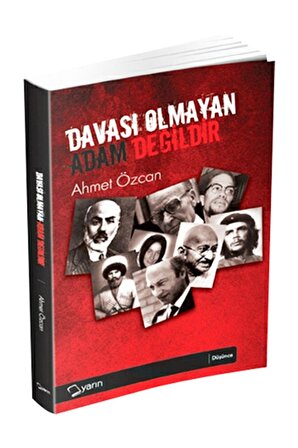 Davası Olmayan Adam Değildir - Ahmet Özcan