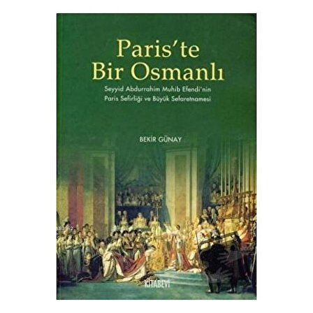 Paris’te Bir Osmanlı / Kitabevi Yayınları / Bekir Günay