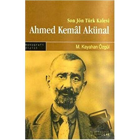 Son Türk Kalesi Ahmed Kemal Akünal / Kitabevi Yayınları / M. Kayahan Özgül