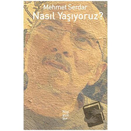Nasıl Yaşıyoruz? / Sözcükler Yayınları / Mehmet Serdar