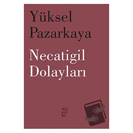 Necatigil Dolayları / Sözcükler Yayınları / Yüksel Pazarkaya