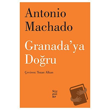 Granada'ya Doğru / Sözcükler Yayınları / Antonio Machado