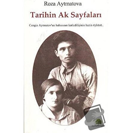 Tarihin Ak Sayfaları / Salkımsöğüt Yayınları / Roza Aytmatova