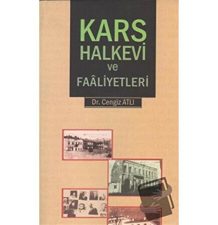 Kars Halkevi ve Faaliyetleri / Salkımsöğüt Yayınları / Cengiz Atlı