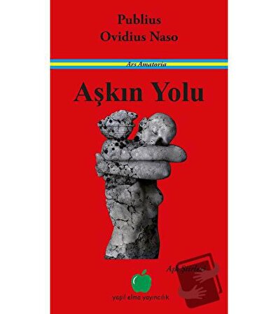Aşkın Yolu / Yeşil Elma Yayıncılık / Publius Ovidius Naso
