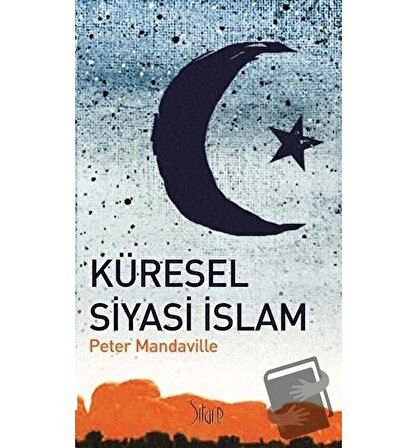 Küresel Siyasi İslam / Sitare Yayınları / Peter Mandaville
