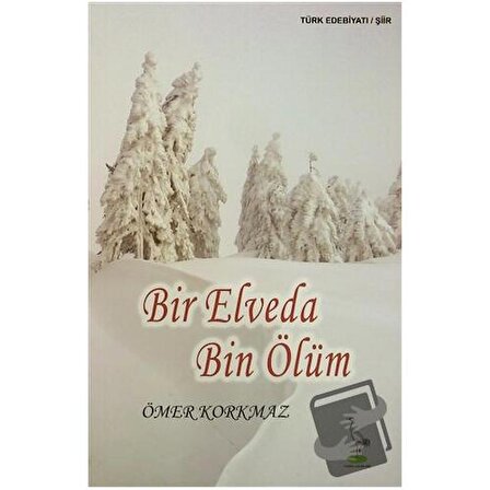 Bir Elveda Bin Ölüm / Turna Yayınları / Ömer Korkmaz