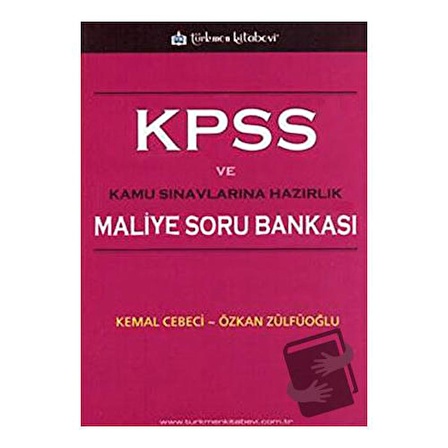 KPSS ve Kamu Sınavlarına Hazırlık Maliye Soru Bankası / Türkmen Kitabevi / Kemal