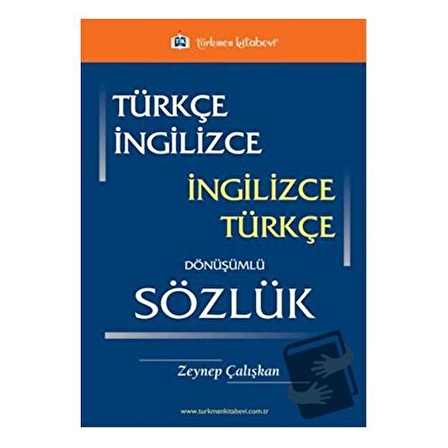 Türkçe   İngilizce / İngilizce   Türkçe Dönüşümlü Sözlük / Türkmen Kitabevi