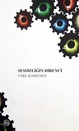 Sessizliğin Direnci / Utku Kaygusuz