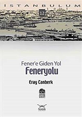 Fener'e Giden Yol Feneryolu-12 / Eray Canberk