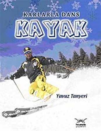 Kayak & Karlarla Dans / Yavuz Tanyeri