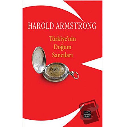 Türkiye'nin  Doğum Sancıları / Mızrak Yayıncılık / Harold Armstrong