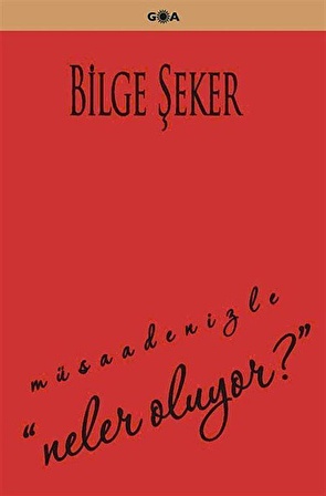 Müsaadenizle "Neler Oluyor?" / Bilge Şeker