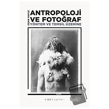 Antropoloji ve Fotoğraf / Espas Kuram Sanat Yayınları / Ozan Yavuz