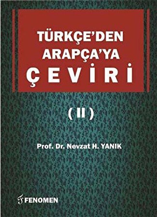 Türkçe'den Arapça'ya Çeviri II / Doç. Dr. Nevzat H. Yanık