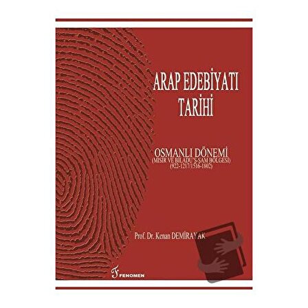 Arap Edebiyatı Tarihi   Osmanlı Dönemi / Fenomen Yayıncılık / Kenan Demirayak