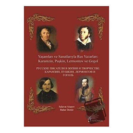 Yaşamları ve Sanatlarıyla Rus Yazarları : Karamzin, Puşkin, Lermontov ve Gogol /