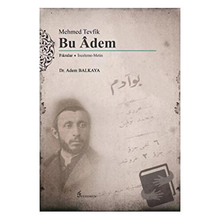 Mehmed Tevfik: Bu Adem / Fenomen Yayıncılık / Adem Balkaya