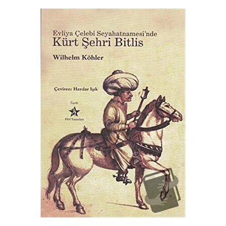 Evliya Çelebi Seyahatnamesi’nde Kürt Şehri Bitlis / Peri Yayınları / Wilhelm