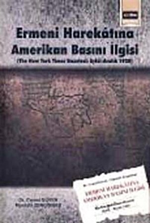 Ermeni Harekatına Amerikan Basını İlgisi & The New York Times Gazetesi: Eylül-Aralık 1920 / Dr. Cemal Güven