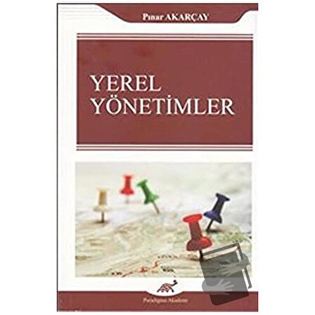 Yerel Yönetimler / Paradigma Akademi Yayınları / Pınar Akarçay