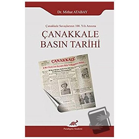 Çanakkale Basın Tarihi / Paradigma Akademi Yayınları / Mithat Atabay