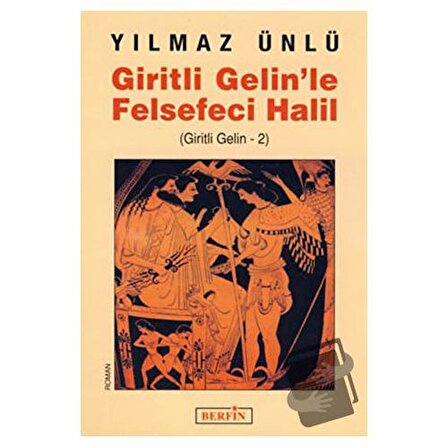 Giritli Gelin’le Felsefeci Halil / Berfin Yayınları / Yılmaz Ünlü