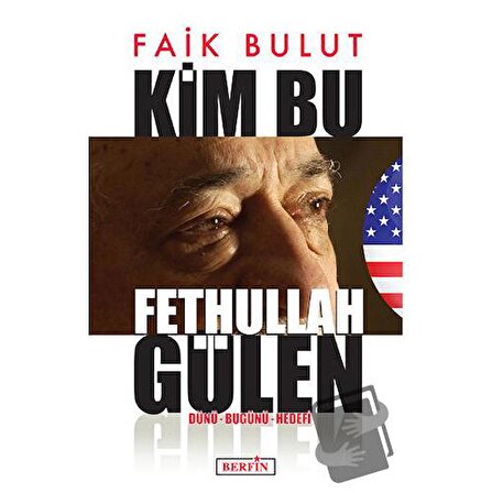 Kim Bu Fethullah Gülen / Berfin Yayınları / Faik Bulut