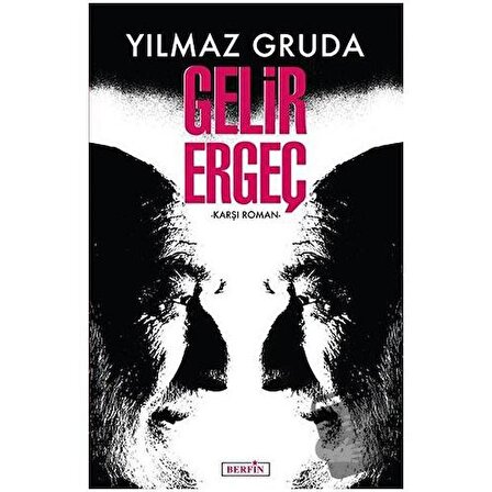 Gelir Ergeç / Berfin Yayınları / Yılmaz Gruda