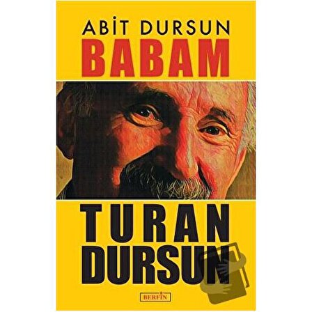 Babam Turan Dursun / Berfin Yayınları / Abit Dursun