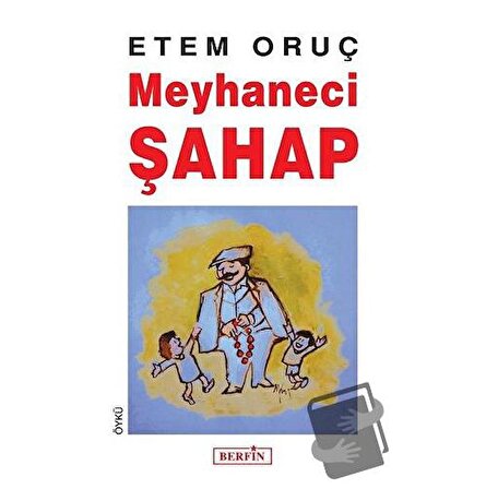 Meyhaneci Şahap / Berfin Yayınları / Etem Oruç