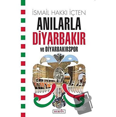 Anılarla Diyarbakır ve Diyarbakırspor / Berfin Yayınları / İsmail Hakkı İçten