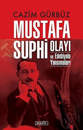 Mustafa Suphi Olayı ve Edebiyata Yansımaları / Cazim Gürbüz