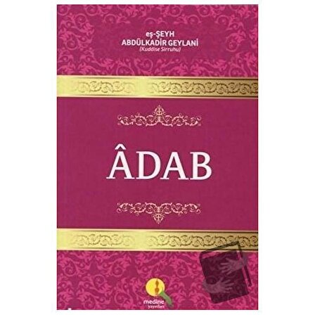 Adab / Medine Yayınları / eş Şeyh Abdülkadir Geylani