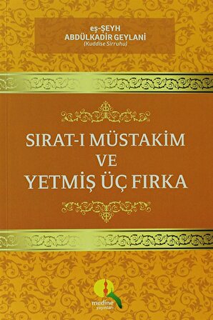 Sırat-ı Müstakim Ve Yetmiş Üç Fırka - Abdülkadir Geylani